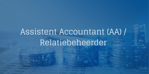 vacature Assistent Accountant (AA) Relatiebeheerder