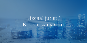 Fiscaal jurist Belastingadviseur