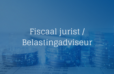 vacature Fiscaal jurist Belastingadviseur