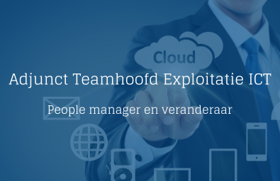 Adjunct Teamhoofd Exploitatie ICT Adjunct Teamhoofd Exploitatie ICT
