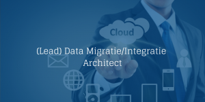 (Lead) Data MigratieIntegratie Architect