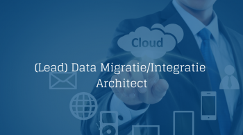(Lead) Data MigratieIntegratie Architect