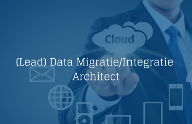 (Lead) Data MigratieIntegratie Architect (Lead) Data MigratieIntegratie Architect