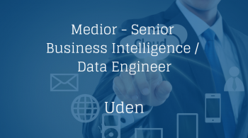 Medior - Senior Business Intelligence Data Engineer Uden