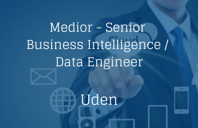 Medior - Senior Business Intelligence Data Engineer Uden Medior - Senior Business Intelligence Data Engineer Uden